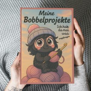 Meine Bobbelprojekte – Das Notizbuch für 50 kreative Farbverlaufsideen